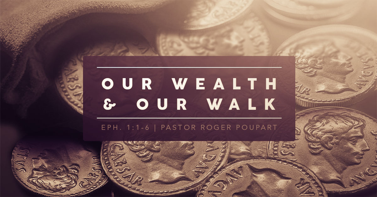 Our Wealth and Our Walk