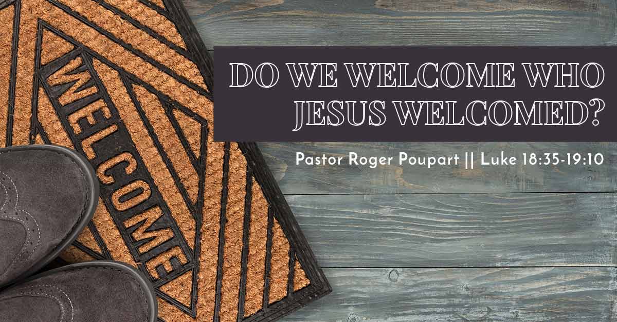 Do We Welcome Who Jesus Welcomed?