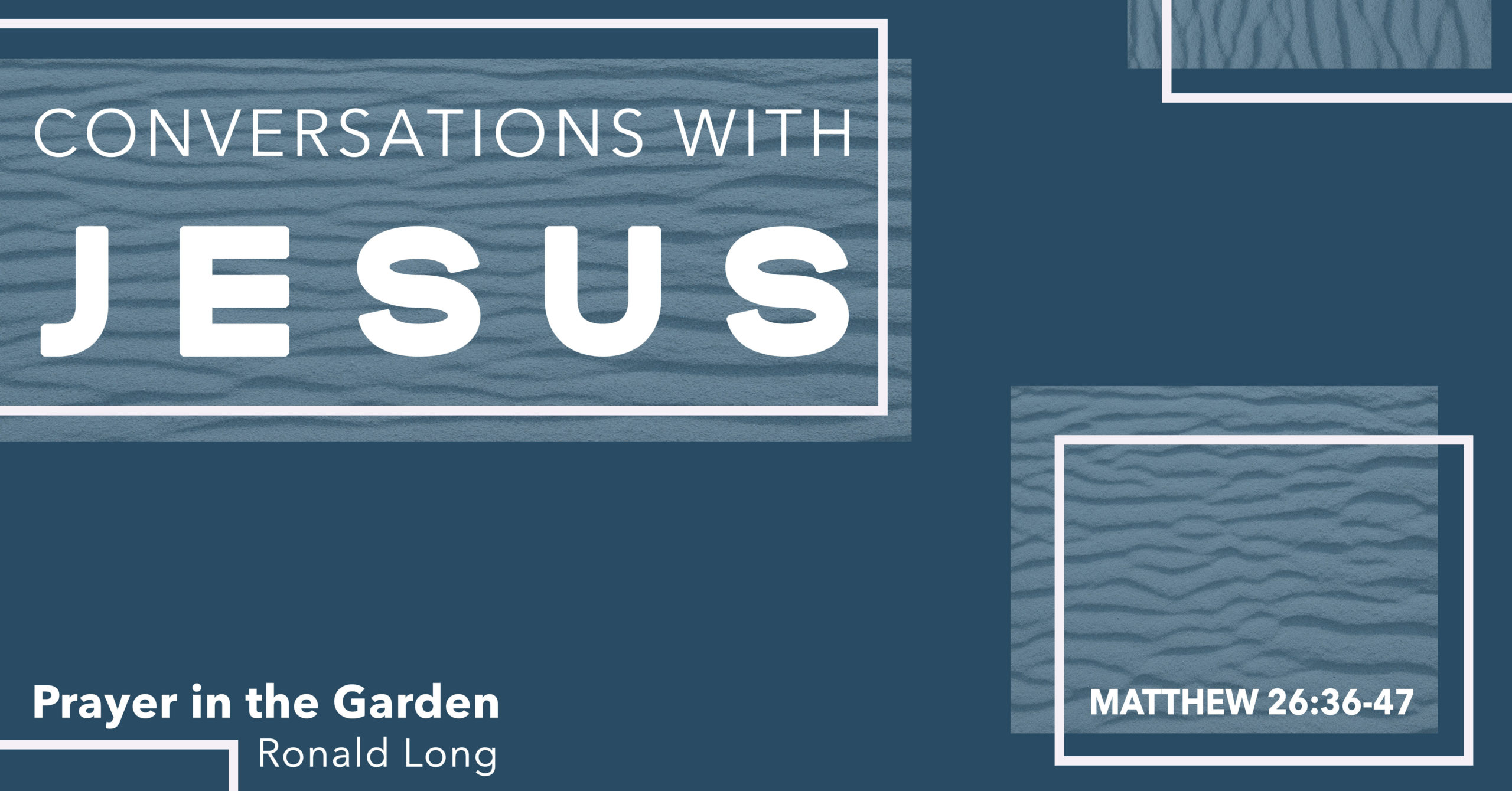 Conversations with Jesus: Prayer in the Garden