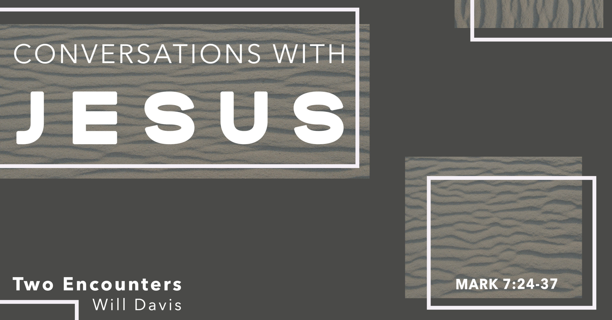 Conversations with Jesus: Two Encounters