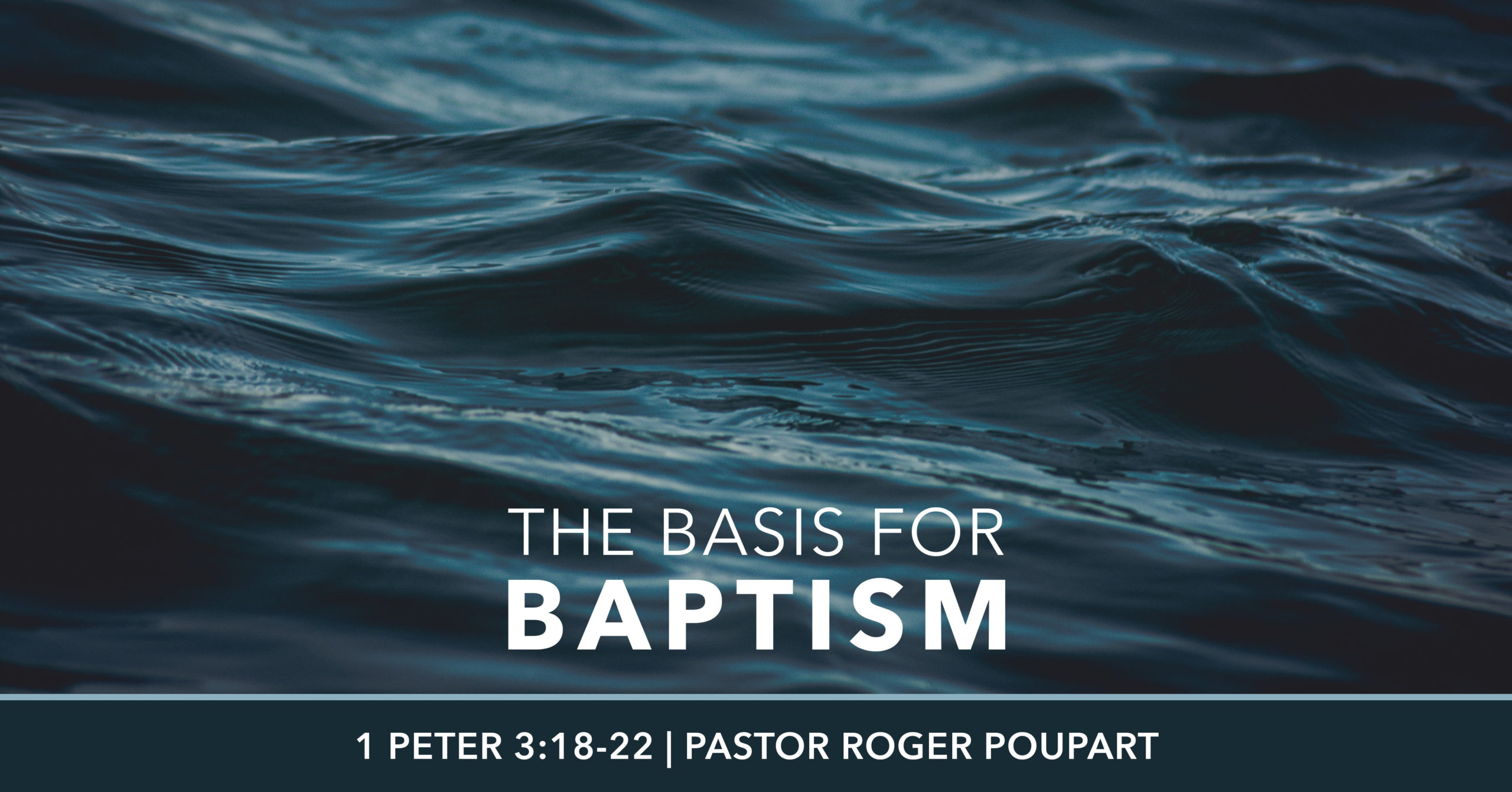 The Basis for Baptism