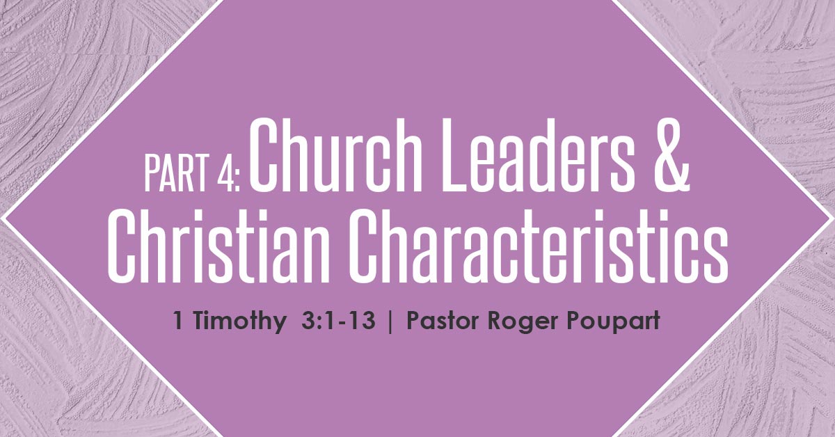 Church Leaders & Christian Characteristics: Part 4